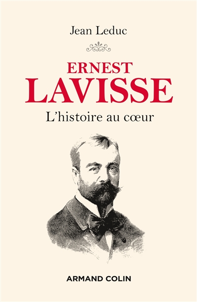 Ernest Lavisse : l'histoire au coeur