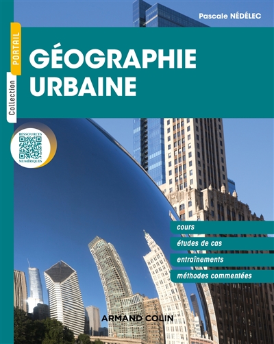 Géographie urbaine : cours, études de cas, entraînements, méthodes commentées