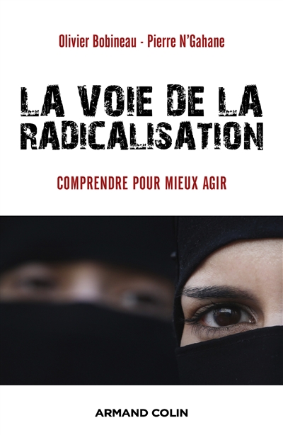 La voie de la radicalisation : comprendre pour mieux agir