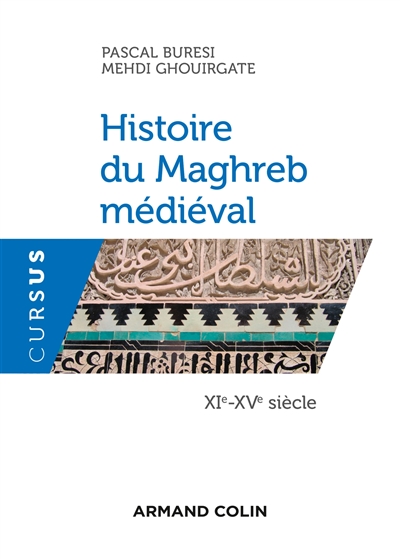 Histoire du Maghreb médiéval , XIe-XVe siècle