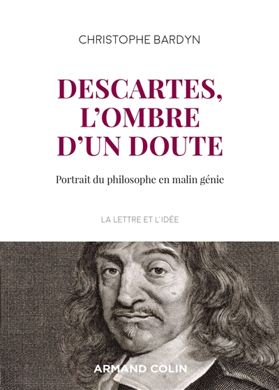 Descartes, l'ombre d'un doute : portrait du philosophe en malin génie