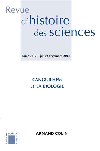 Revue d'histoire des sciences. . 71-2 , Canguilhem et la biologie