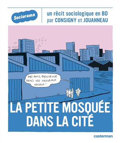 La petite mosquée dans la cité : un récit sociologique en BD