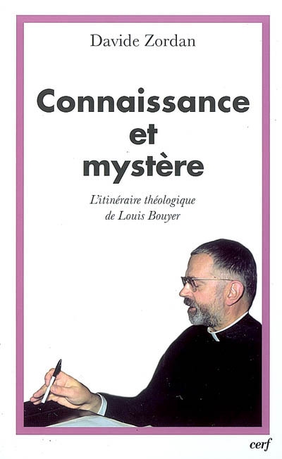 Connaissance et mystère : l'itinéraire théologique de Louis Bouyer