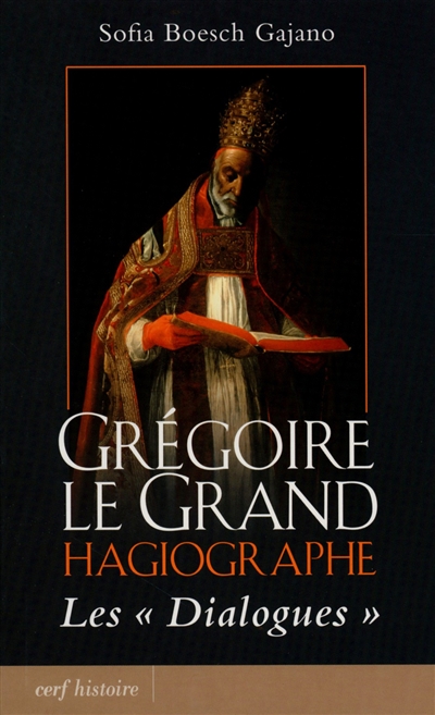 Grégoire le Grand hagiographe : les "Dialogues"