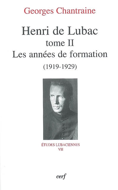 Henri de Lubac. Tome II , Les années de formation, 1919-1929