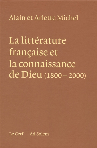 La littérature française et la connaissance de Dieu : 1800-2000