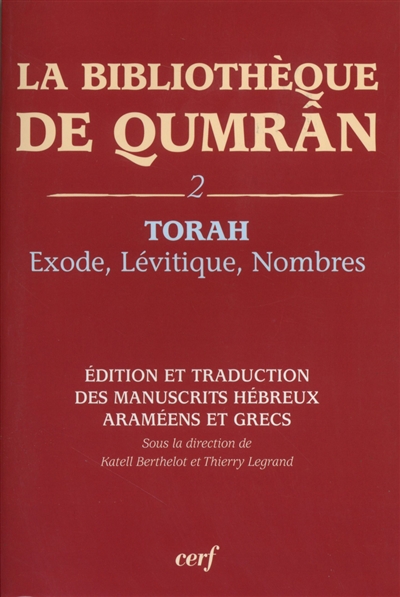 La bibliothèque de Qumrân. 2 , Torah : Exode, Lévitique, Nombres