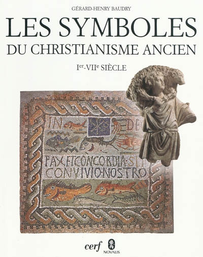 Les symboles du christianisme ancien : Ier-VIIe siècle