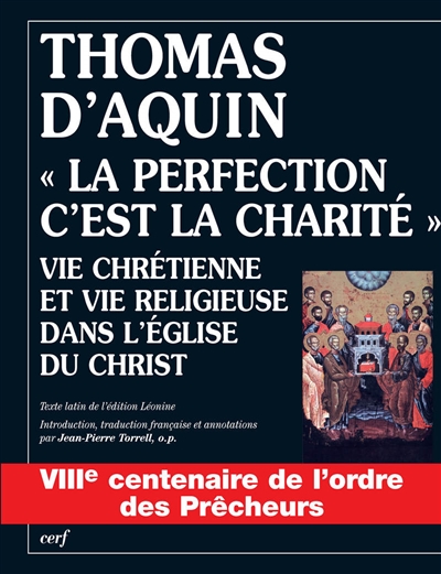 "La perfection c'est la charité" : vie chrétienne et vie religieuse dans l'Église du Christ : texte latin de l'édition léonine...
