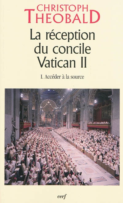 La réception du concile Vatican II. I , Accéder à la source