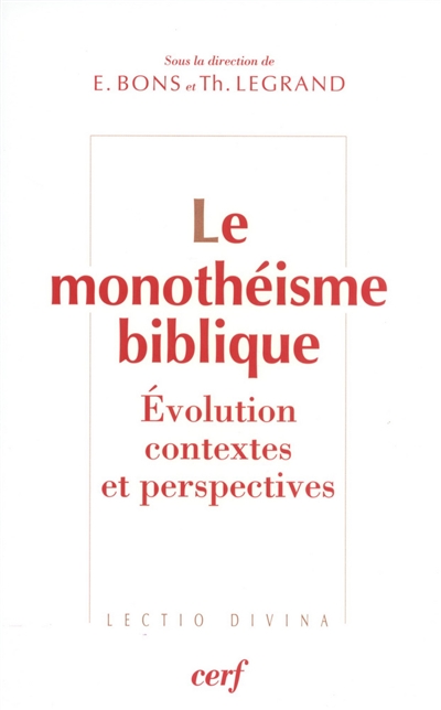 Le monothéisme biblique : évolutions, contextes et perspectives