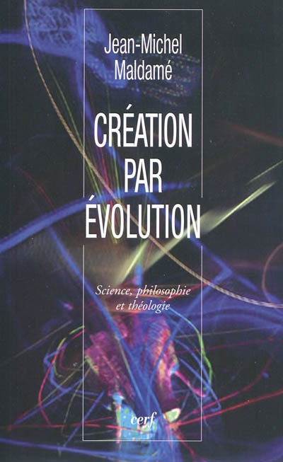 Création par évolution : science, philosophie et théologie