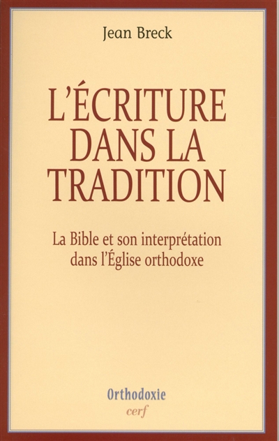 L'Écriture dans la tradition : la Bible et son interprétation dans l'Église orthodoxe
