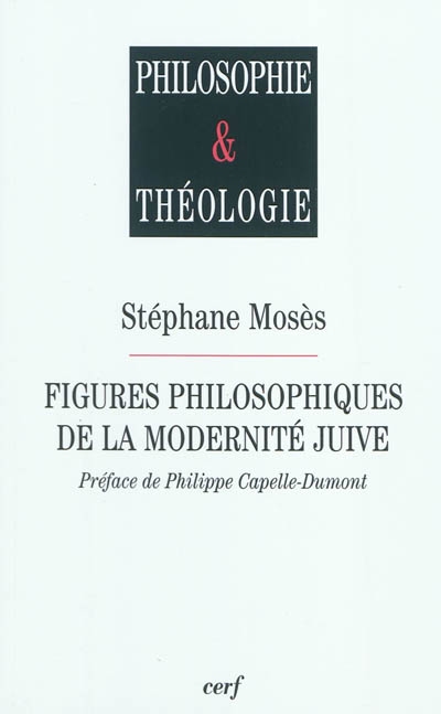 Figures philosophiques de la modernité juive : six conférences (chaire Etienne-Gilson)