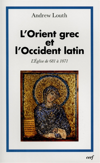 L'Orient grec et l'Occident latin : l'Église de 681 à 1071