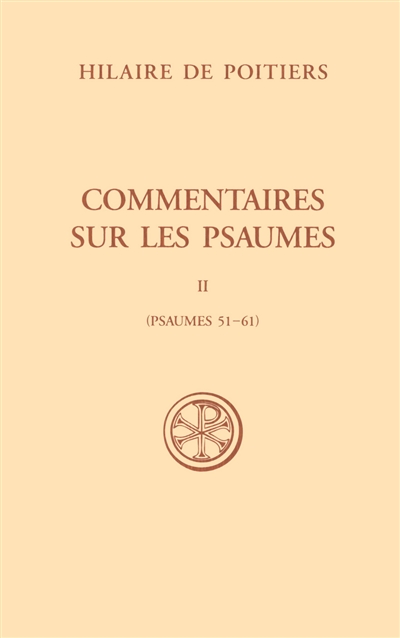 Commentaires sur les Psaumes. Tome II , Psaumes 51-61
