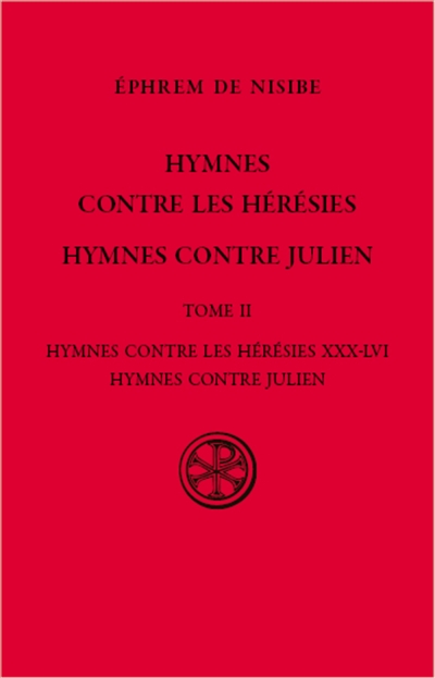 Hymnes contre les hérésies , [Hymnes] XXX-LVI ; Hymnes contre Julien