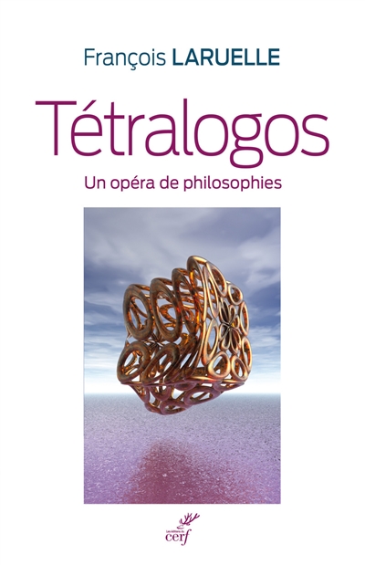 Tetralogos : un opéra de philosophies