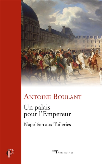 Un palais pour l'empereur : Napoléon aux Tuileries