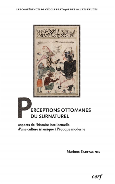 Perceptions ottomanes du surnaturel : Aspects de l'histoire intellectuelle d'une culture islamique à l'époque moderne