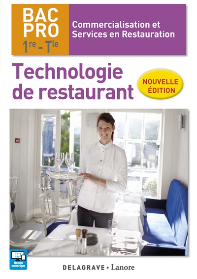Technologie de restaurant : bac pro, 1re et terminale commercialisation et services en restauration ;