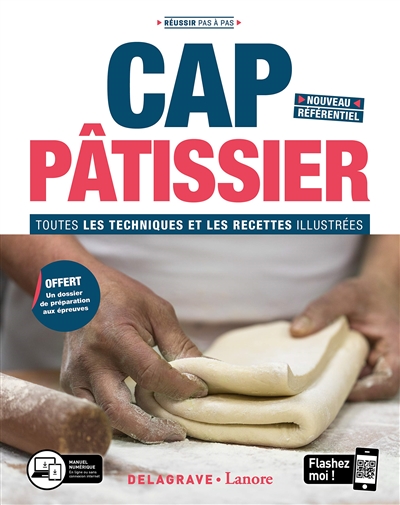 CAP pâtissier : toutes les techniques et les recettes illustrées : nouveau référentiel / ;