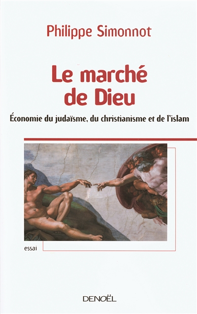 Le marché de Dieu : économie du judaïsme, du christianisme et de l'islam