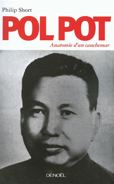 Pol Pot, anatomie d'un cauchemar