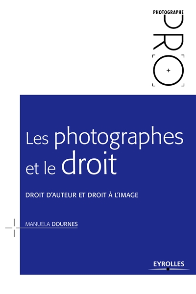 Les photographes et le droit : droit d'auteur et droit à l'image