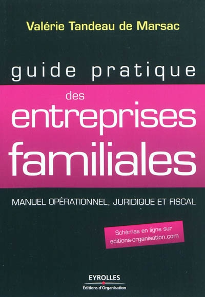 Guide pratique des entreprises familiales : manuel opérationnel, juridique et fiscal