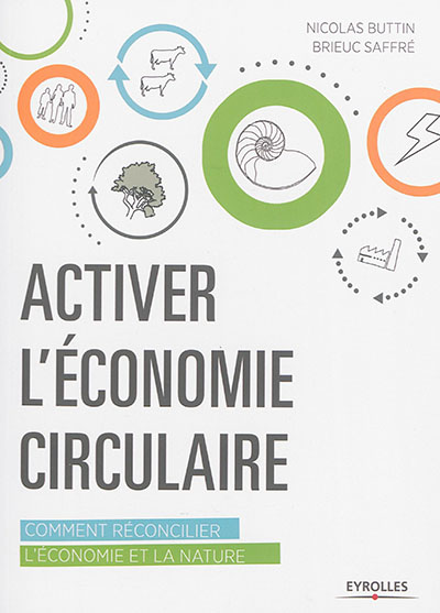 Activer l'économie circulaire : comment réconcilier l'économie et la nature