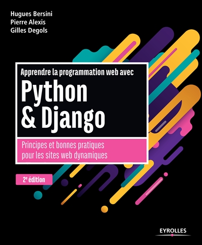 Apprendre la programmation web avec Python et Django : principes et bonnes pratiques pour les sites Web dynamiques