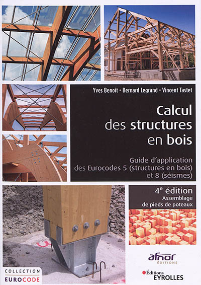 Calcul des structures en bois : guide d'application des Eurocodes 5, structures bois et 8, séismes
