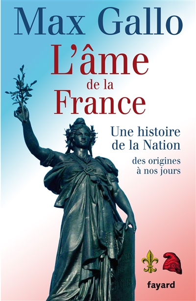 L'âme de la France : une histoire de la nation des origines à nos jours