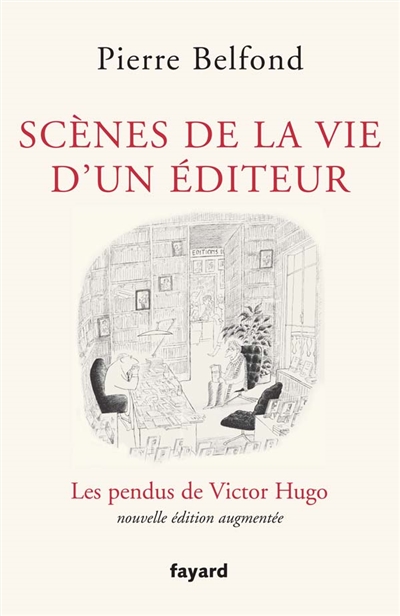 Les pendus de Victor Hugo : scènes de la vie d'un éditeur