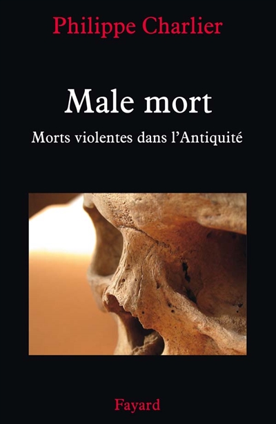 Male mort : les morts violentes dans l'Antiquité