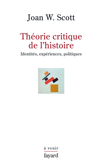 Théorie critique de l'histoire : identités, expériences, politiques