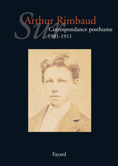 Sur Arthur Rimbaud : Correspondance posthume (1891 à 1900)