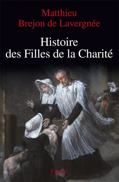 Histoire des Filles de la Charité , La rue pour cloître : XVIIe-XVIIIe siècle