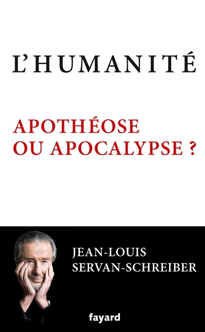 L'humanité : apothéose ou apocalypse ?