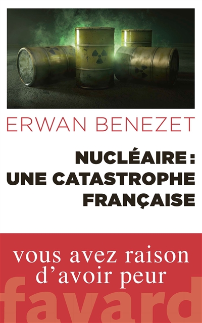 Nucléaire, une catastrophe française