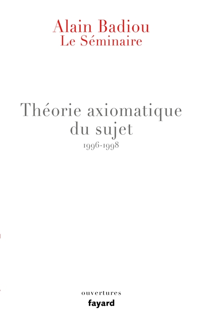 Théorie axiomatique du sujet : 1996-1998