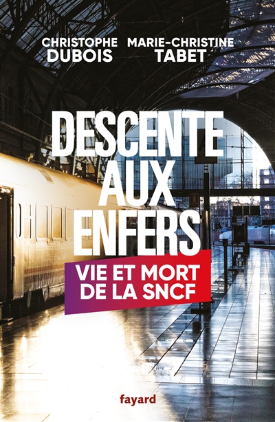Descente aux enfers : vie et mort de la SNCF