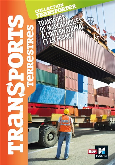 Transports terrestres : transport de marchandises à l'international et en France