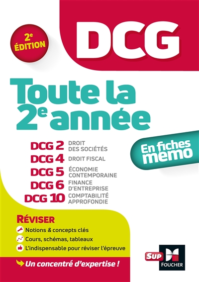DCG : toute la 2e année : DCG 2 droit des sociétés, DCG 4 droit fiscal, DCG 5 économie contemporaine, DCG 6 finance d'entreprise, DCG 10 comptabilité approfondie