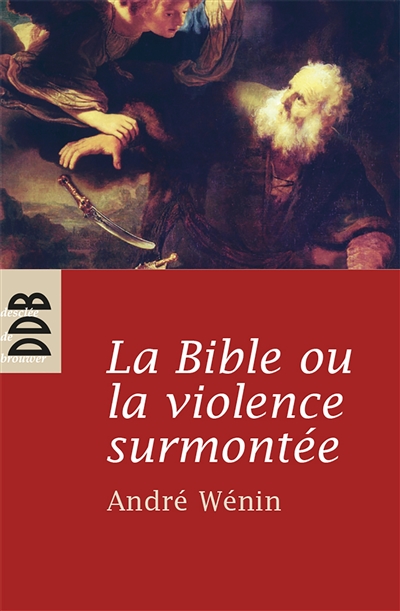 La Bible ou La violence surmontée