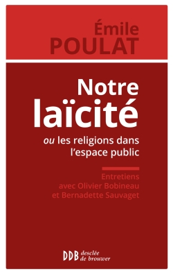 Notre laïcité ou Les religions dans l'espace public : entretiens avec Olivier Bobineau et Bernadette Sauvaget