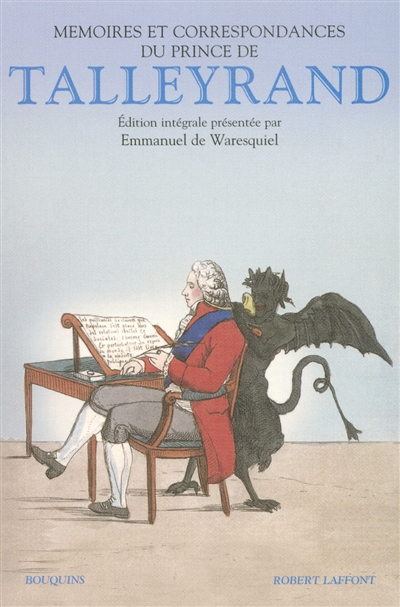 Mémoires du prince de Talleyrand ; suivis de 135 lettres inédites du prince de Talleyrand à la duchesse de Bauffremont, 1808-1838