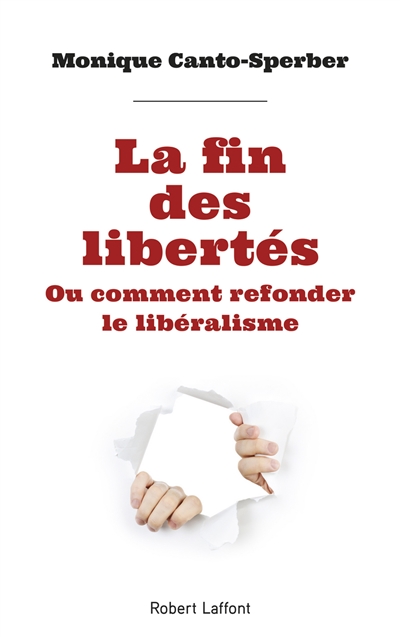 La Fin des libertés : ou comment refonder le libéralisme
